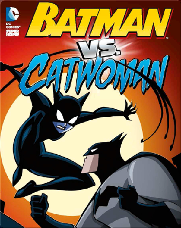 Batman Vs Catwoman Childrens Book By Je Bright With Illustrations