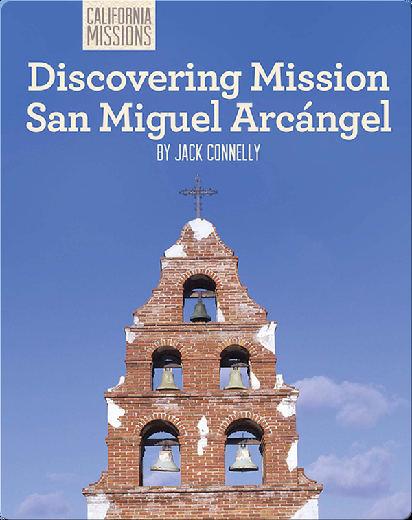 Discovering Mission San Miguel Arcángel