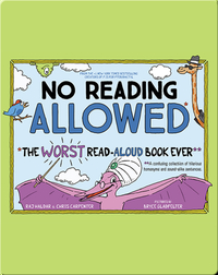 No Reading Allowed: The WORST Read-Aloud Book Ever