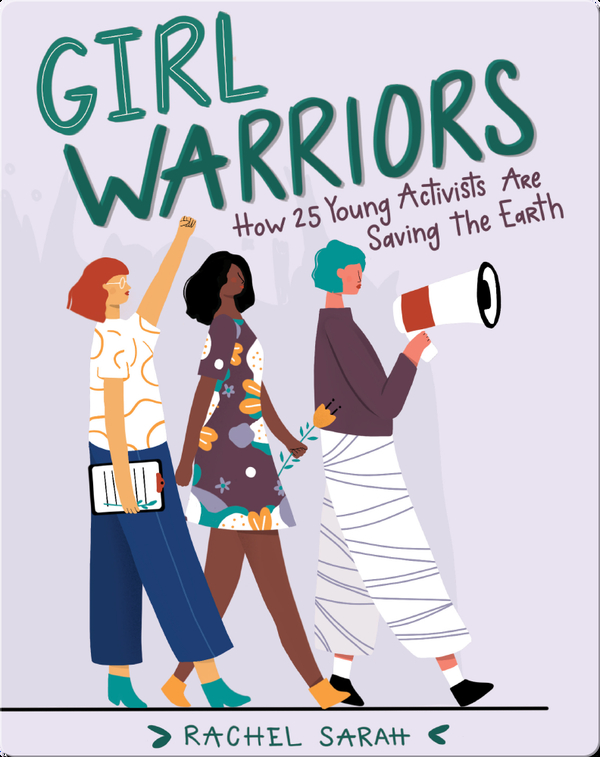 Girl Warriors: How 25 Young Activists Are Saving the Earth
