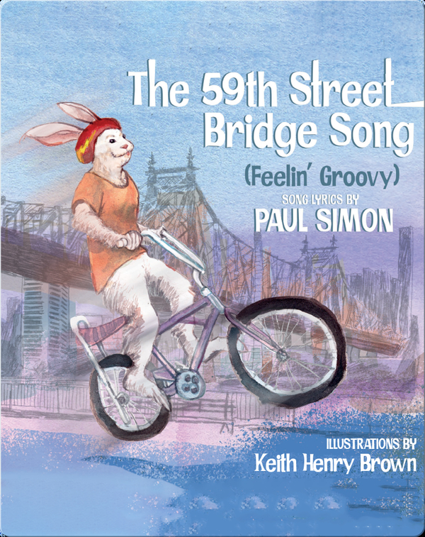 The 59th St. Bridge Song (Feelin' Groovy)