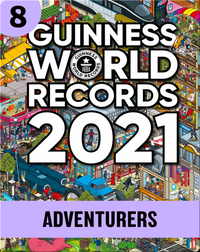 Guinness World Records 2021: Adventurers