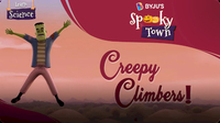 Spooky Town: Creepy Climbers!