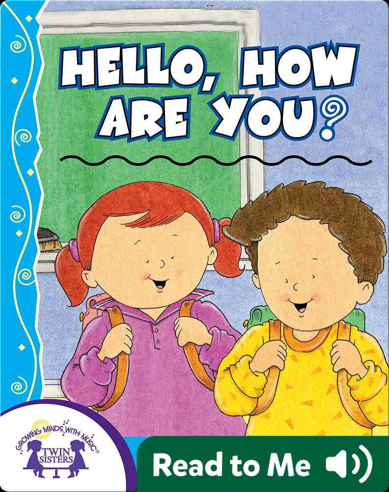 Hello How Are You Children S Book By Kim Mitzo Thompson Karen Mitzo Hilderbrand With Illustrations By Sharon Lane Holm Discover Children S Books Audiobooks Videos More On Epic