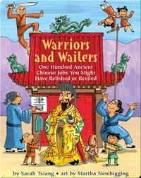 Warriors and Wailers: One Hundred Ancient Chinese Jobs You Might Have Relished or Reviled