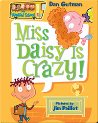 My Weird School #1: Miss Daisy is Crazy!