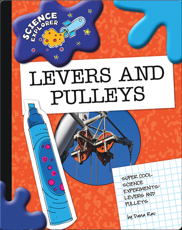Science Explorer Levers And Pulleys Children's Book by Dana Meachen