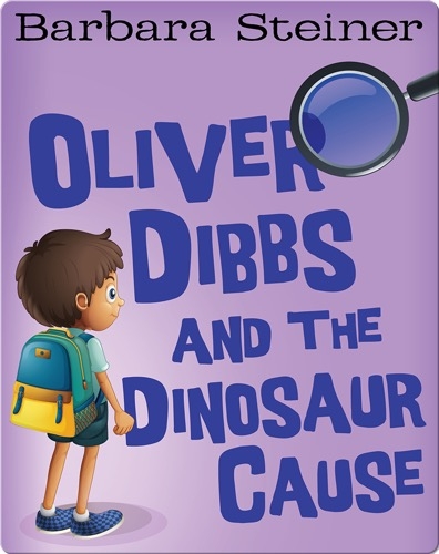 Oliver Dibbs and the Dinosaur Cause