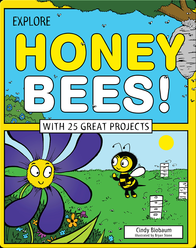 Explore Honey Bees! Children's Book by Cindy Blobaum With Illustrations