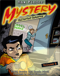 Max Finder Mystery: Collected Casebook #5