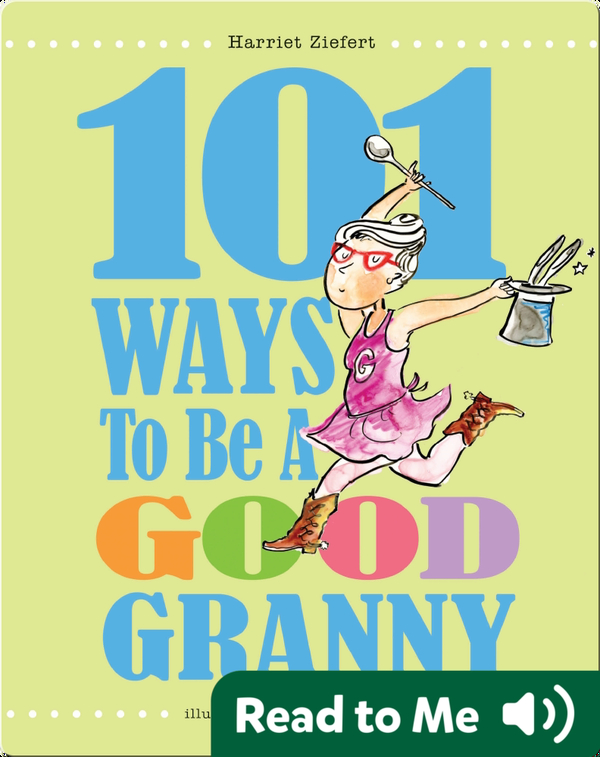101 Ways to Be a Good Granny