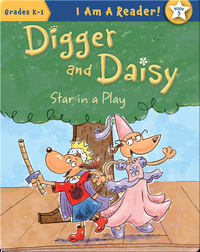 Digger and Daisy Star in a Play