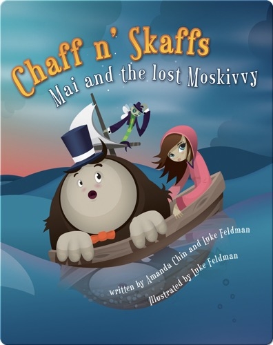 Chaff n' Skaffs: Mai and the lost Moskivvy