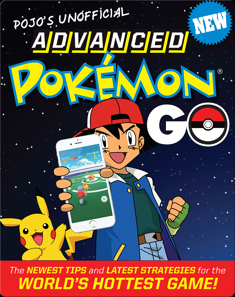 Pojo S Unofficial Advanced Pokemon Go The Best Tips And Strategies For The World S Hottest Game Children S Book By Triumph Books Discover Children S Books Audiobooks Videos More On Epic