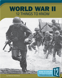 World War II 12 Things To Know