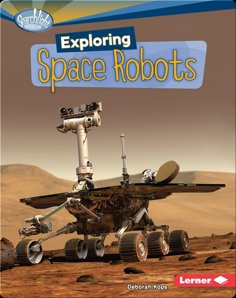 Exploring Space Robots Children's Book by Deborah Kops Discover
