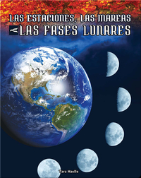 Las estaciones, las mareas y las fases lunares (Seasons, Tides, and Lunar Phases)