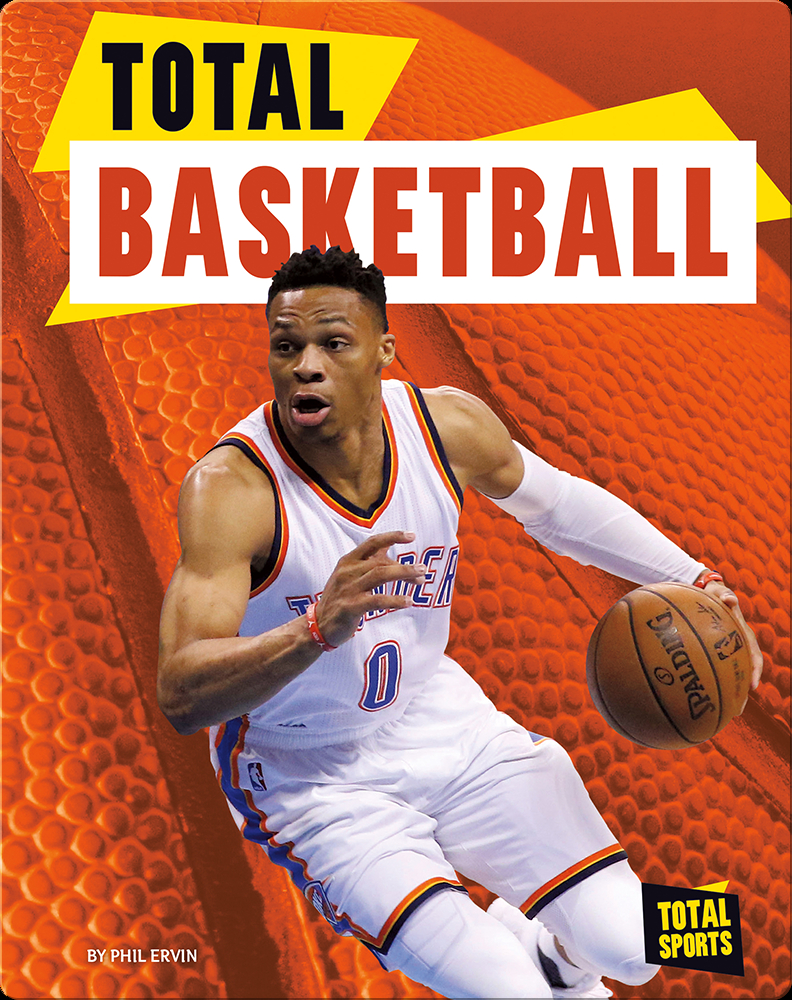 Total Basketball Children's Book by Phil Ervin Discover Children's