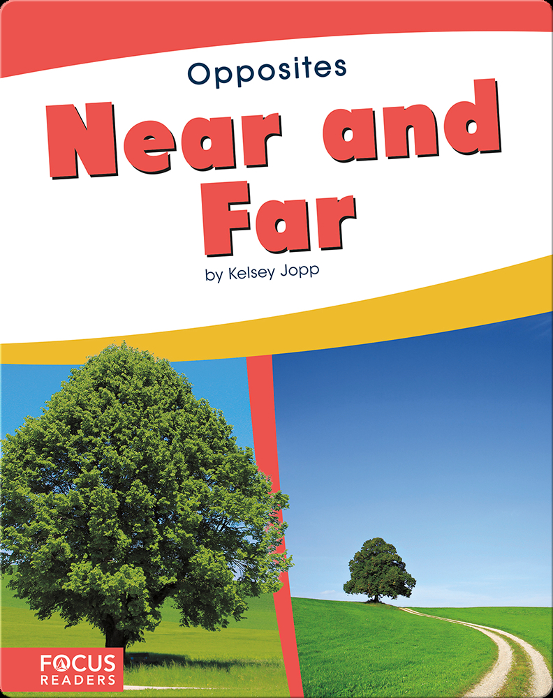Opposites Near And Far Children S Book By Kelsey Jopp Discover Children S Books Audiobooks Videos More On Epic