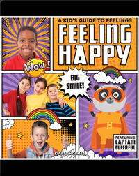 A Kid's Guide to Feelings: Feeling Happy