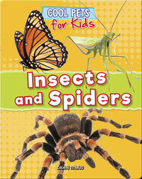 Cool Pets for Kids: Insects and Spiders