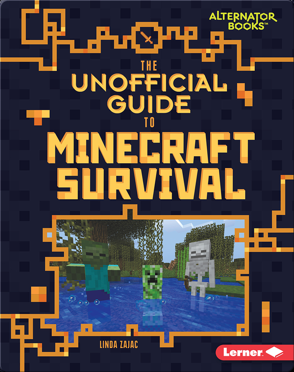 The Unofficial Guide To Minecraft Survival Children S Book By Linda Zajac Discover Children S Books Audiobooks Videos More On Epic