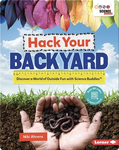 Hack Your Backyard Discover A World Of Outside Fun With Science