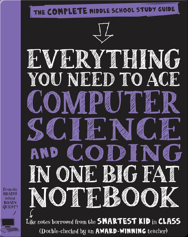 Everything You Need to Ace Computer Science and Coding in One Big Fat Notebook