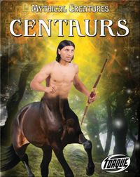 Mythical Creatures: Centaurs