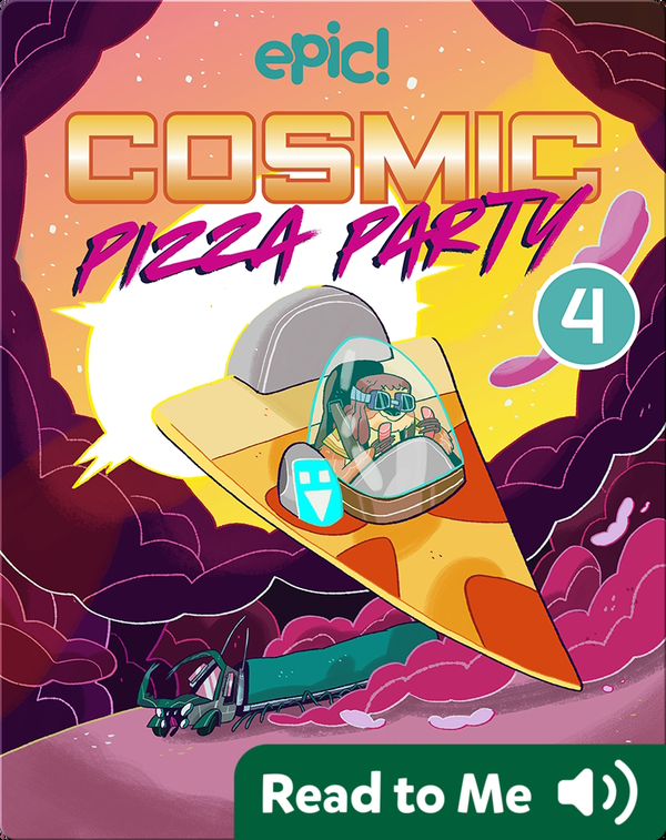 Cosmic Pizza Party Book 4 Delivery Dilemma Children S Book By Nick Murphy Paul Ritchey With Illustrations By Bea Tormo Discover Children S Books Audiobooks Videos More On Epic