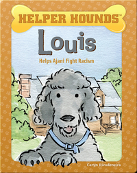 Helper Hounds: Louis Helps Ajani Fight Racism