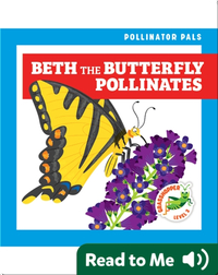 Pollinator Pals: Beth the Butterfly Pollinates