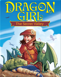Dragon Girl: The Secret Valley