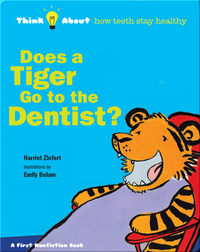 Does A Tiger Go To The Dentist?