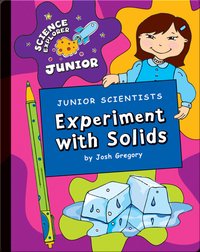 Junior Scientists: Experiment With Solids