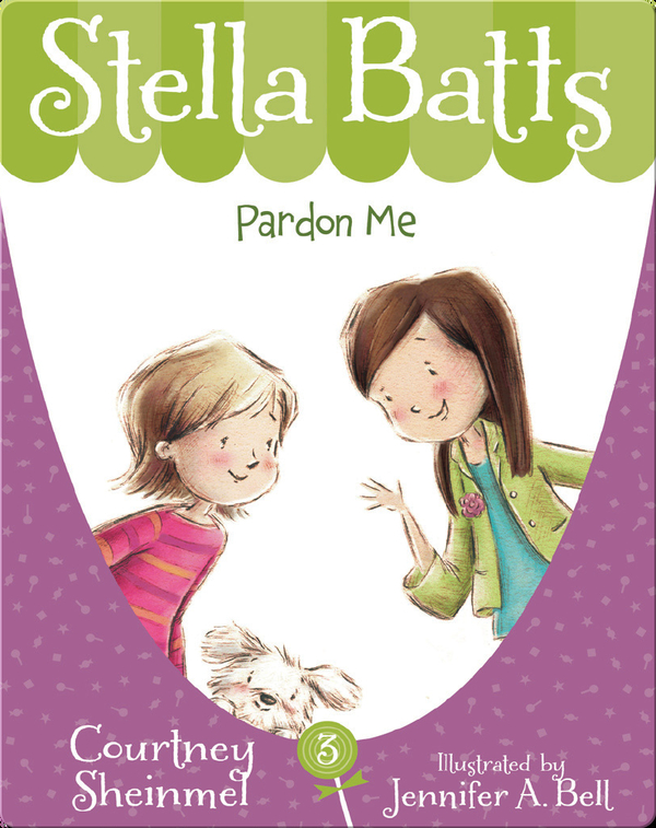 Stella Batts 3 Pardon Me Children's Book by Courtney Sheinmel With