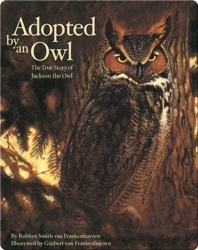 Adopted By An Owl: The True Story of Jackson the Owl