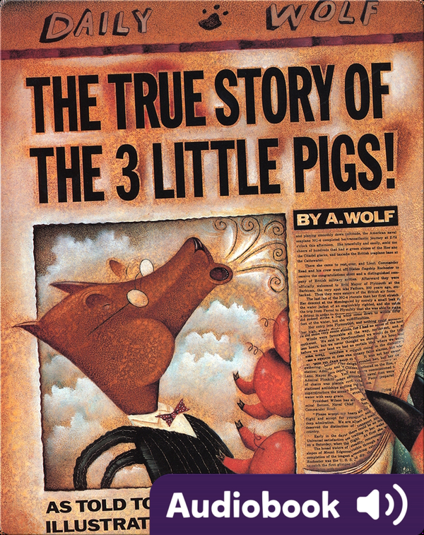 The True Story Of The Three Little Pigs Children S Audiobook By Jon Scieszka Explore This Audiobook Discover Epic Children S Books Audiobooks Videos More