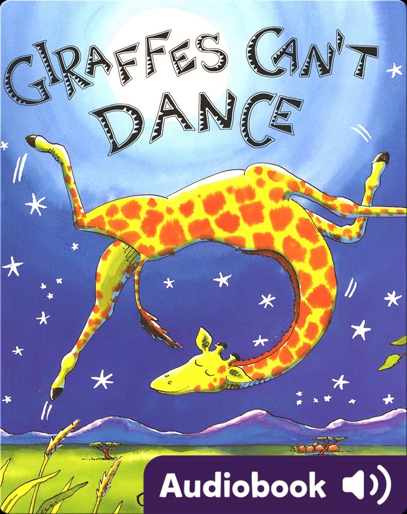 Giraffes Can't Dance Children's Audiobook by Giles Andreae | Explore