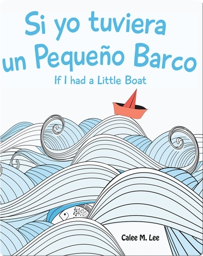 Si yo tuviera un Pequeño Barco/ If I had a Little Boat