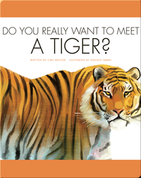 Do You Really Want To Meet A Tiger?