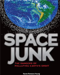 Space Junk The Dangers of Polluting Earth's Orbit