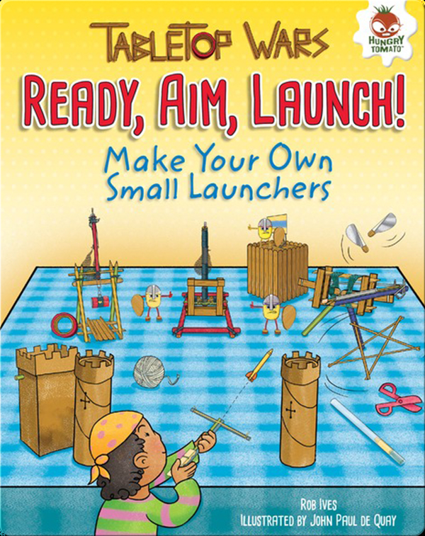 Ready, Aim, Launch!: Make Your Own Small Launchers
