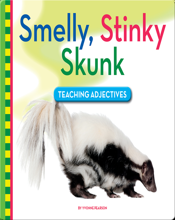 smelly-stinky-skunk-teaching-adjectives-children-s-book-by-yvonne-pearson-discover-children