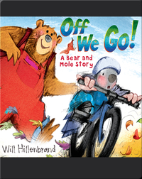Off We Go! A Bear and Mole Story