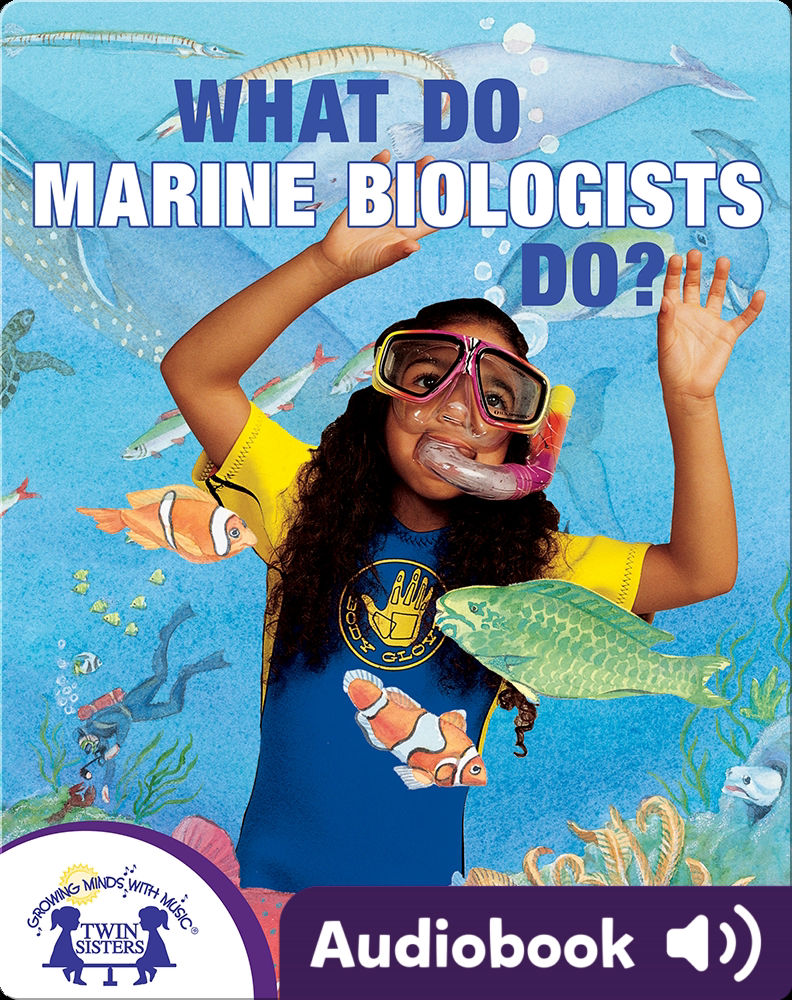 What Do Marine Biologists Do? Children's Audiobook by Kim Mitzo Thompson, Karen Mitzo