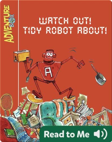 Watch Out! Tidy Robot About!