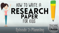 Writing a Research Paper: Making a Plan