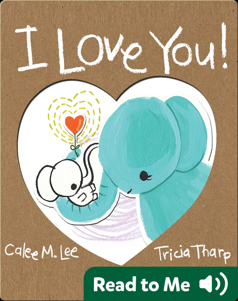 I Love You! Children's Book by Calee M. Lee With Illustrations by