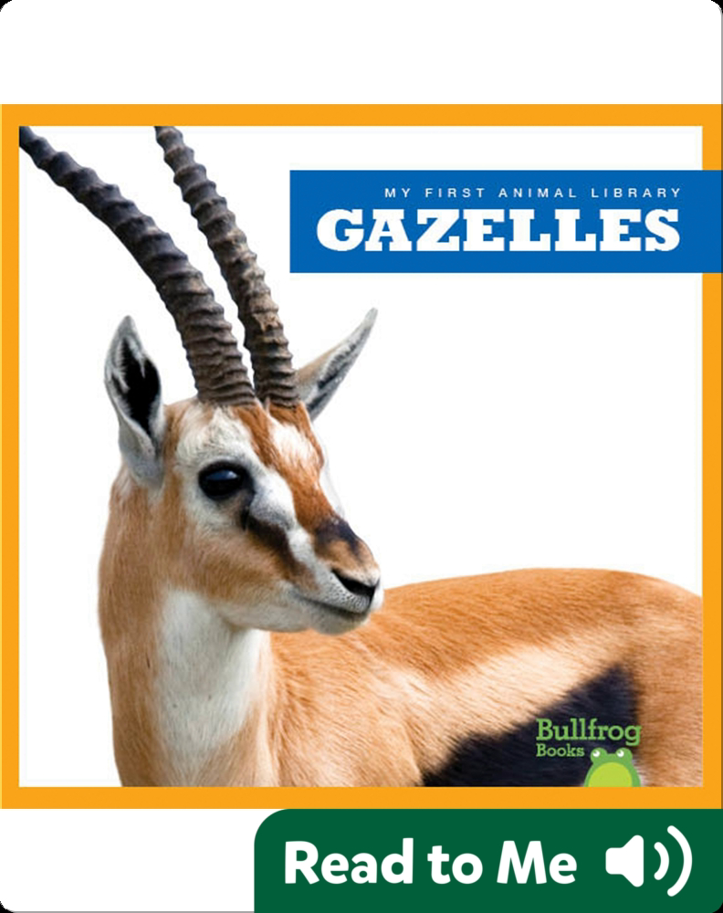 My First Animal Library Gazelles Children S Book By Penelope S Nelson Discover Children S Books Audiobooks Videos More On Epic My First Animal Library Gazelles Children S Book By Penelope S Nelson Discover Children S Books Audiobooks Videos More On Epic